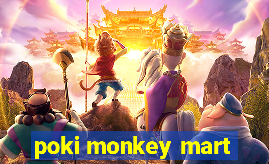 poki monkey mart